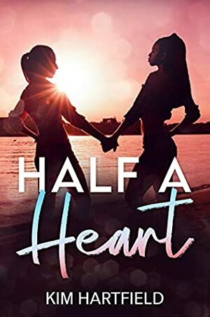 Half a Heart by Kim Hartfield