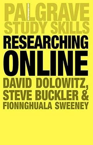 Researching Online by Fionnghuala Sweeney, Steve Buckler, David Dolowitz