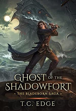 Ghost of the Shadowfort by T.C. Edge