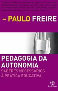 Pedagogia da Autonomia by Paulo Freire