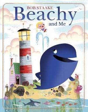 Beachy and Me by Bob Staake