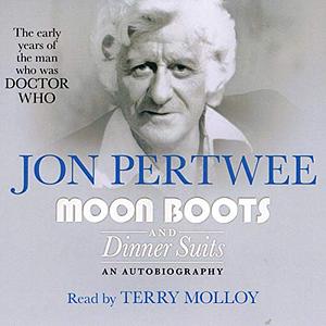 Moon Boots And Dinner Suits by Jon Pertwee
