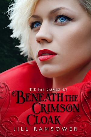 Beneath the Crimson Cloak by Jill Ramsower