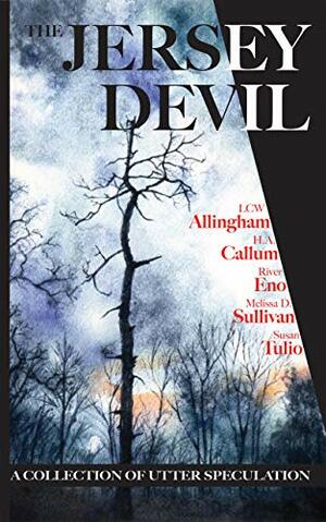 The Jersey Devil by Melissa D. Sullivan, Susan Tulio, L.C.W. Allingham, River Eno, H.A. Callum