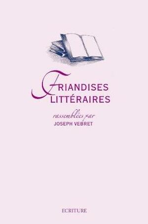 Friandises littéraires by Joseph Vebret