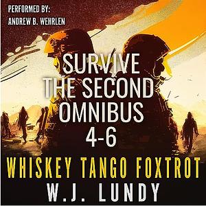 SURVIVE: WTF The Second Omnibus (Whiskey Tango Foxtrot) by W. J. Lundy