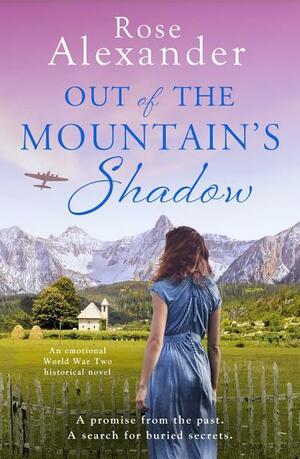 Out of the mountain's shadow by Rosie Alexander by Rosie Alexander