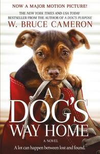 A Dog's Way Home Movie Tie-In by W. Bruce Cameron