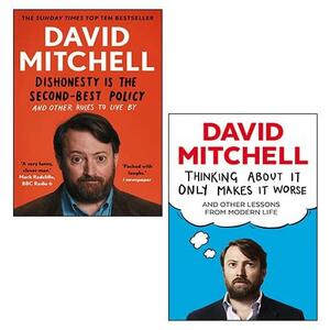 David Mitchell Collection 2 Books Set: Thinking About It Only Makes It Worse / Dishonesty Is the Second-Best Policy by David Mitchell