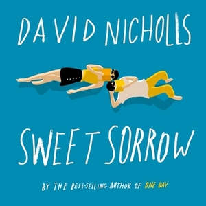 Sweet Sorrow by David Nicholls