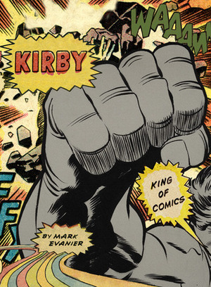 Kirby: King of Comics by Mark Evanier, Neil Gaiman