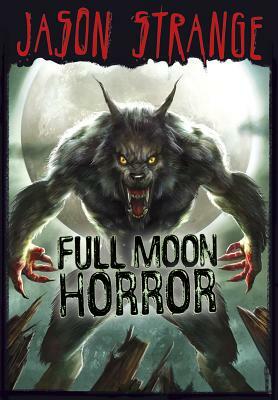 Full Moon Horror by Jason Strange