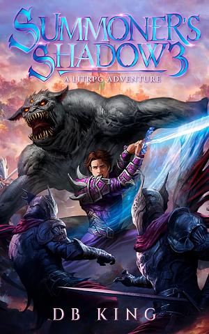 Summoner's Shadow 3 by D.B. King