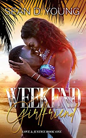 Weekend Girlfriend by Sean D. Young