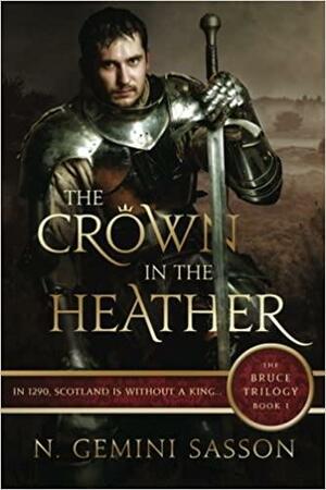 The Crown in the Heather by N. Gemini Sasson