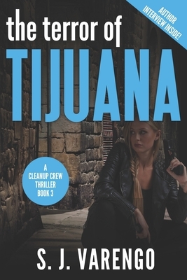 The Terror of Tijuana by S. J. Varengo