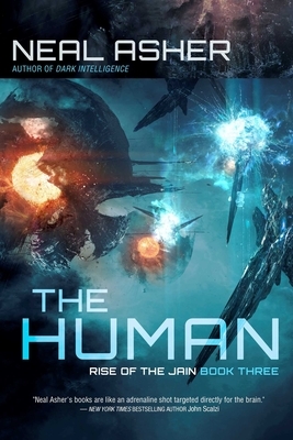 The Human, Volume 3: Rise of the Jain, Book Three by Neal Asher