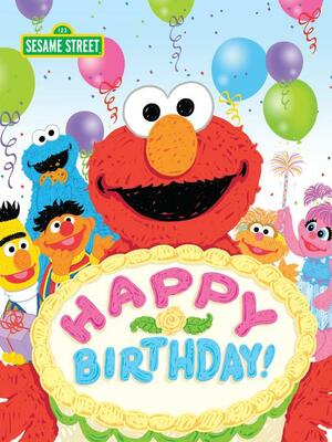 Happy Birthday! by Sesame Workshop