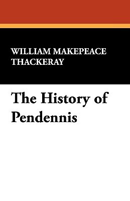 The History of Pendennis by William Makepeace Thackeray