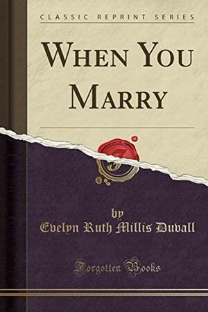 When You Marry by Reuben Hill, Evelyn Ruth Millis Duvall