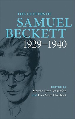 The Letters of Samuel Beckett: Volume 1, 1929-1940 by Samuel Beckett