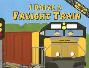 I Drive a Freight Train by Sarah Bridges