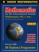 Mathematics for the International Student: Mathematics HL (core) for Use with IB Diploma Programme by Michael Haese, Sandra Haese, Mark Humphries, David C. Martin, Robert Haese