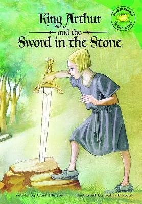 King Arthur and the Sword in the Stone by Cari Meister