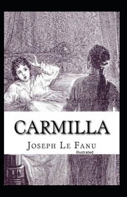 Carmilla Illustrated by J. Sheridan Le Fanu