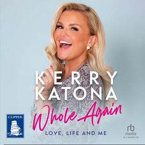 Whole Again by Kerry Katona