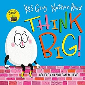 Think Big by Kes Gray, Nathan Reed