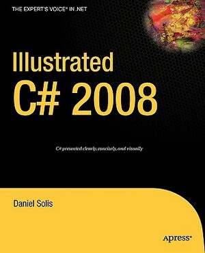Illustrated C# 2008 by Daniel Solis