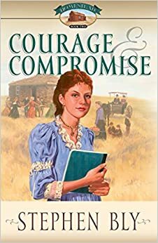 Courage & Compromise by Stephen Bly