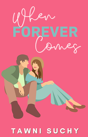 When Forever Comes by Tawni Suchy