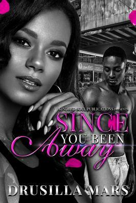 Since You Been Away by Drusilla Mars