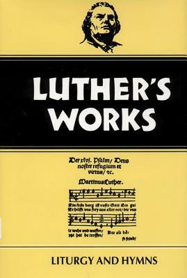 Liturgy and Hymns by Martin Luther, Ulrich S. Leupold
