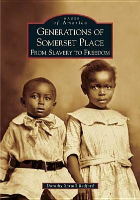 Generations of Somerset Place: From Slavery to Freedom by Dorothy Spruill Redford