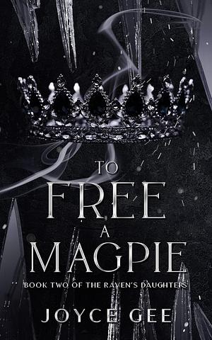 To Free a Magpie by Joyce Gee