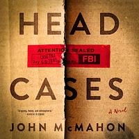 Head Cases by John McMahon