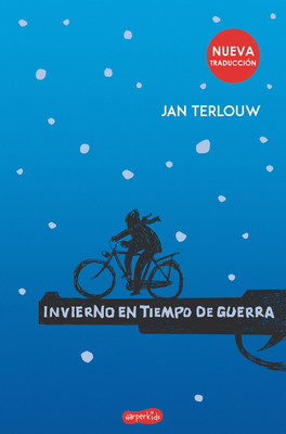 Invierno En Tiempo de Guerra (War in Wintertime - Spanish Edition) by Jan Terlouw