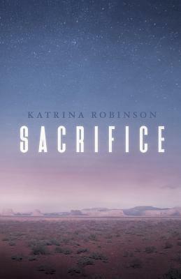 Sacrifice by Katrina Robinson