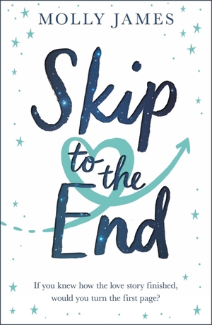 Skip to the End by Molly James