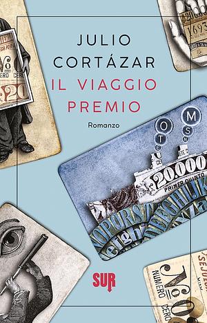 Il viaggio premio by Julio Cortázar