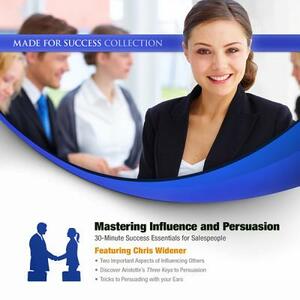 Mastering Influence & Persuasion: 30-Minute Success Essentials for Salespeople by Made for Success