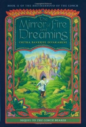 The Mirror of Fire and Dreaming by Chitra Banerjee Divakaruni