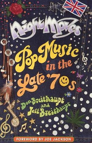 Night Moves: Pop Music in the Late '70s by Don Breithaupt, Jeff Breithaupt