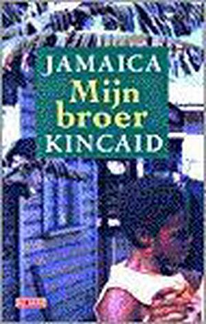 Mijn Broer by Jamaica Kincaid