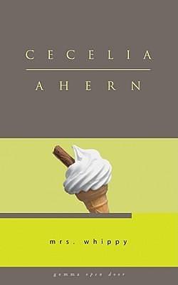 Mrs. Whippy by Cecelia Ahern, Cecelia Ahern