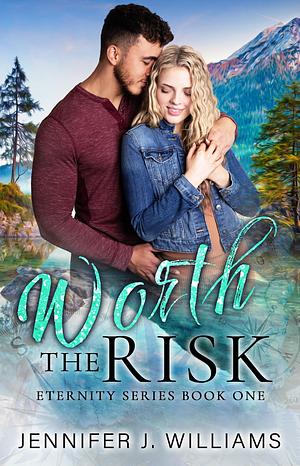 Worth the Risk by Jennifer J. Williams