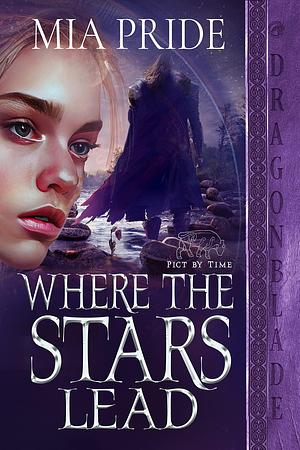 Where the Stars Lead by Mia Pride